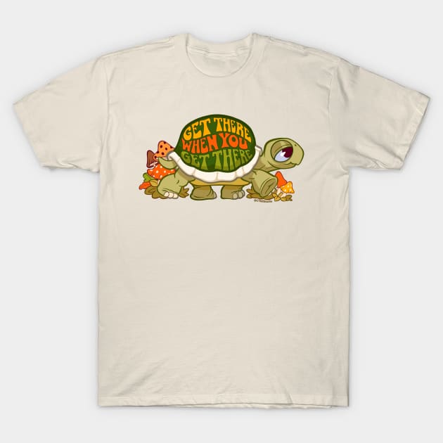 Get There When You Get There T-Shirt by CTKR Studio